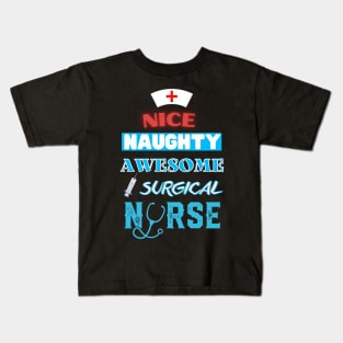 nice naughty awesome surgical nurse Kids T-Shirt